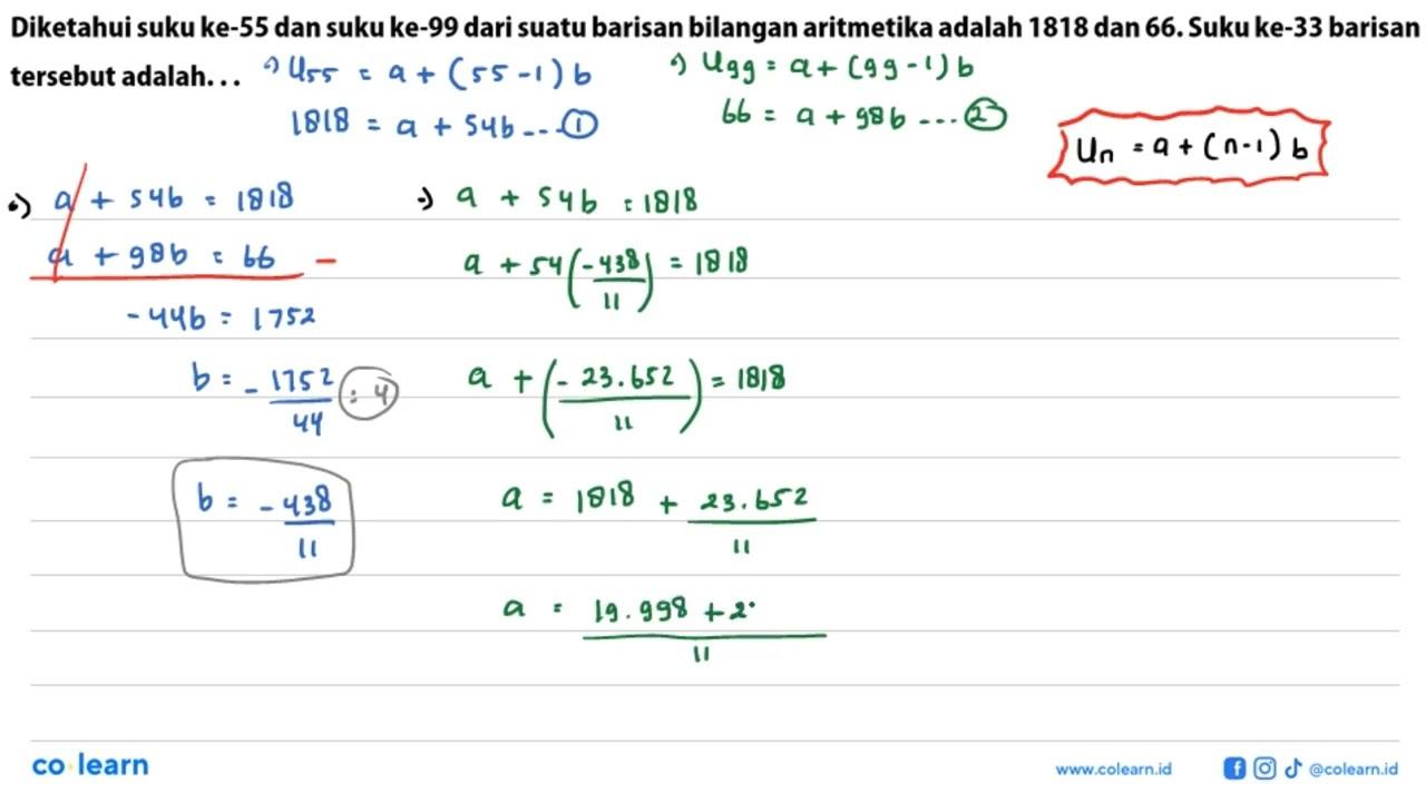 Diketahui suku ke-55 dan suku ke-99 dari suatu barisan