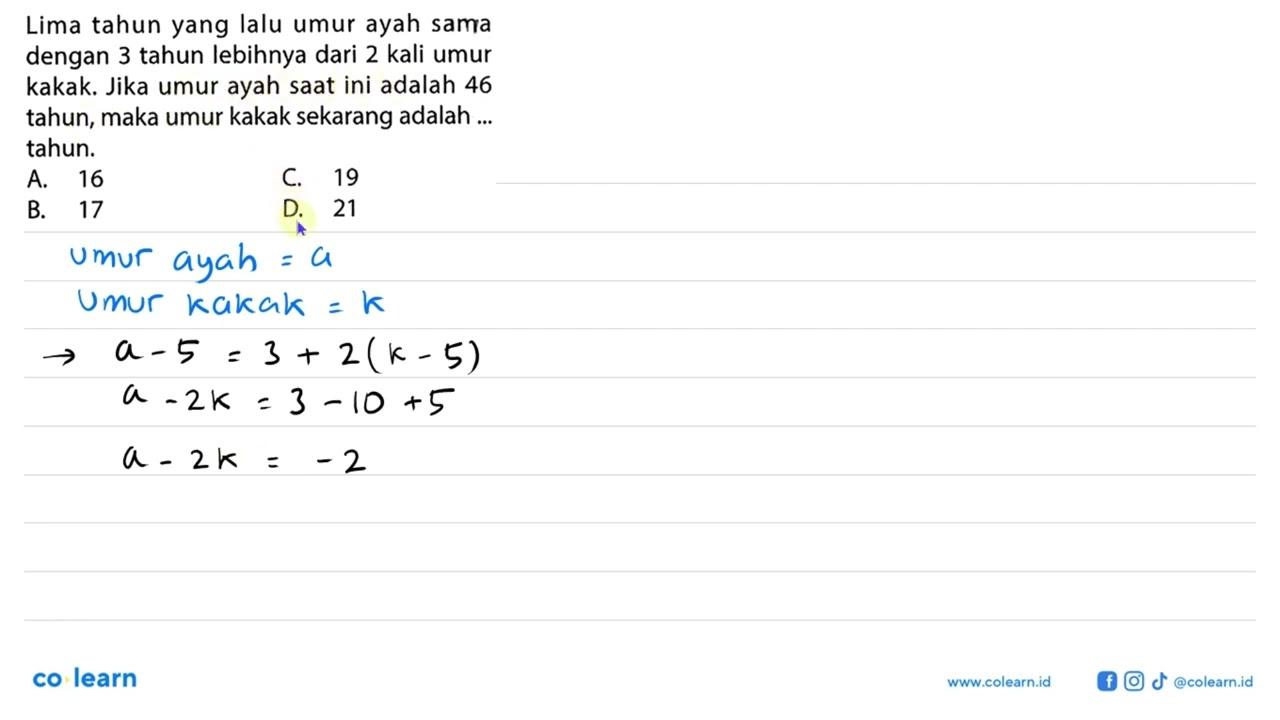 Lima tahun yang lalu umur ayah sama dengan 3 tahun lebihnya