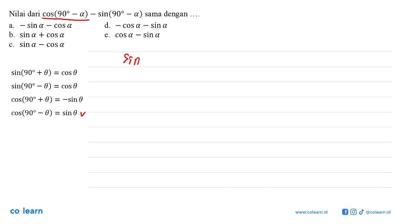 Nilai dari cos (90-a)-sin (90-a) sama dengan ... .