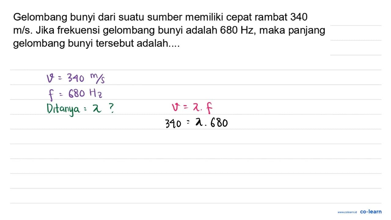 Gelombang bunyi dari suatu sumber memiliki cepat rambat 340