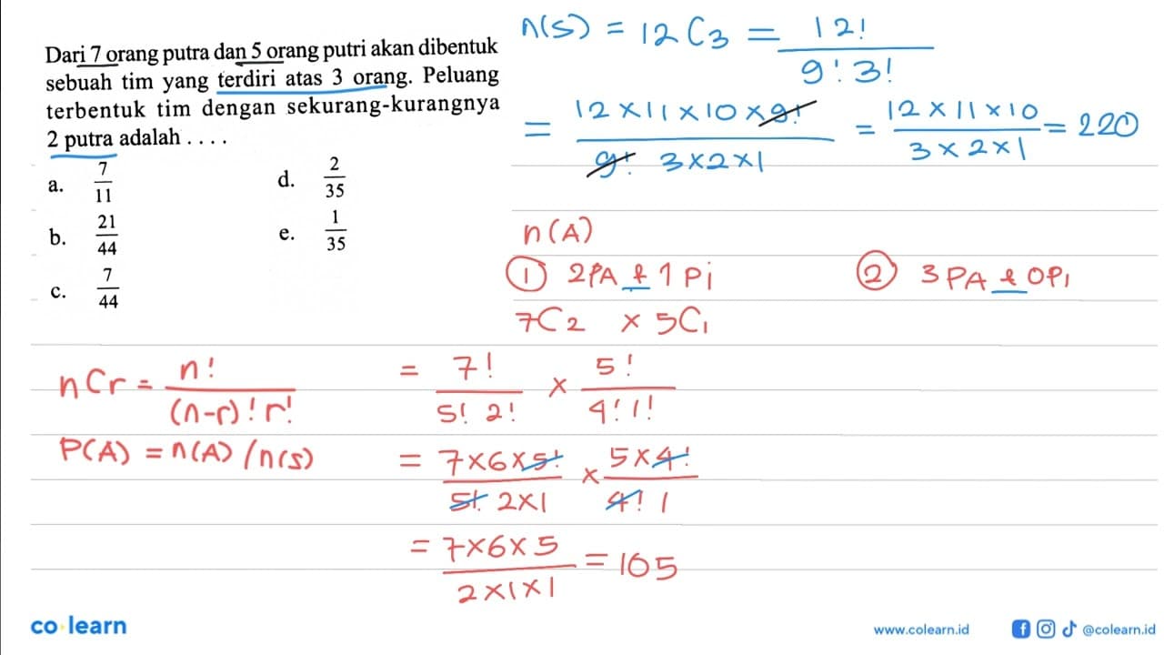 Dari 7 orang putra dan 5 orang putri akan dibentuk sebuah