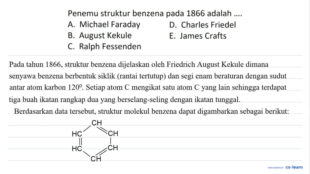 Penemu struktur benzena pada 1866 adalah ....