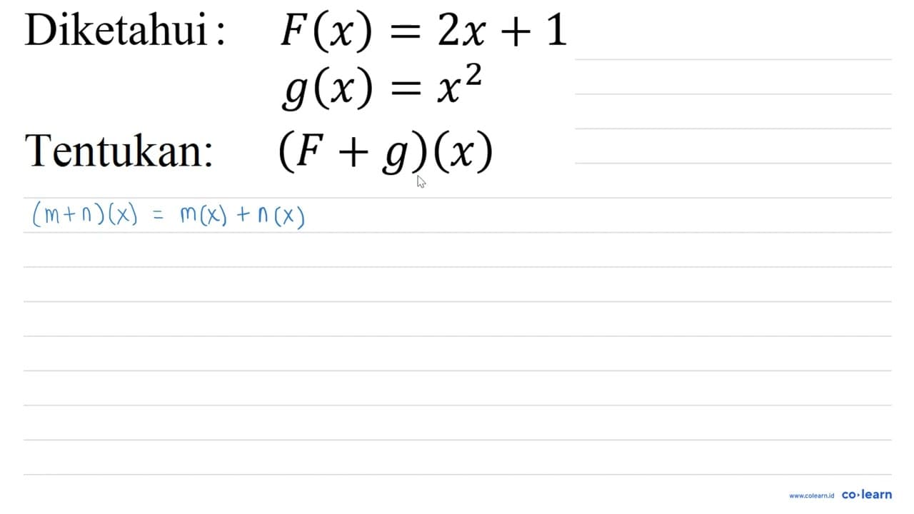 Diketahui: F(x)=2 x+1 g(x)=x^(2) Tentukan: (F+g)(x)