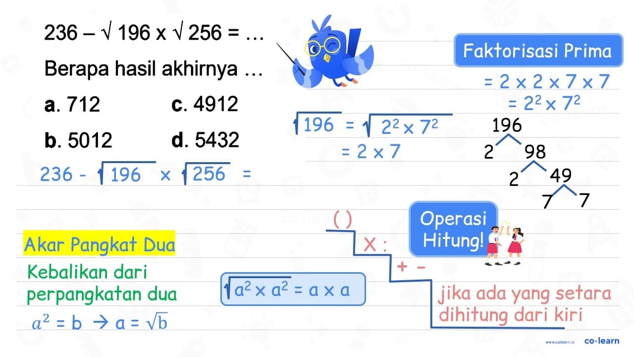 236 - akar(196) x akar(256)=... Berapa hasil akhirnya ...
