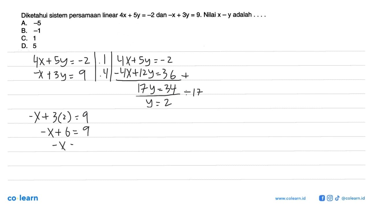 Diketahui sistem persamaan linear 4x + 5y = -2 dan -x + 3y