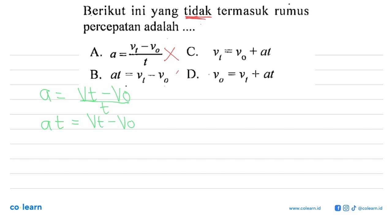 Berikut ini yang tidak termasuk rumus percepatan adalah....