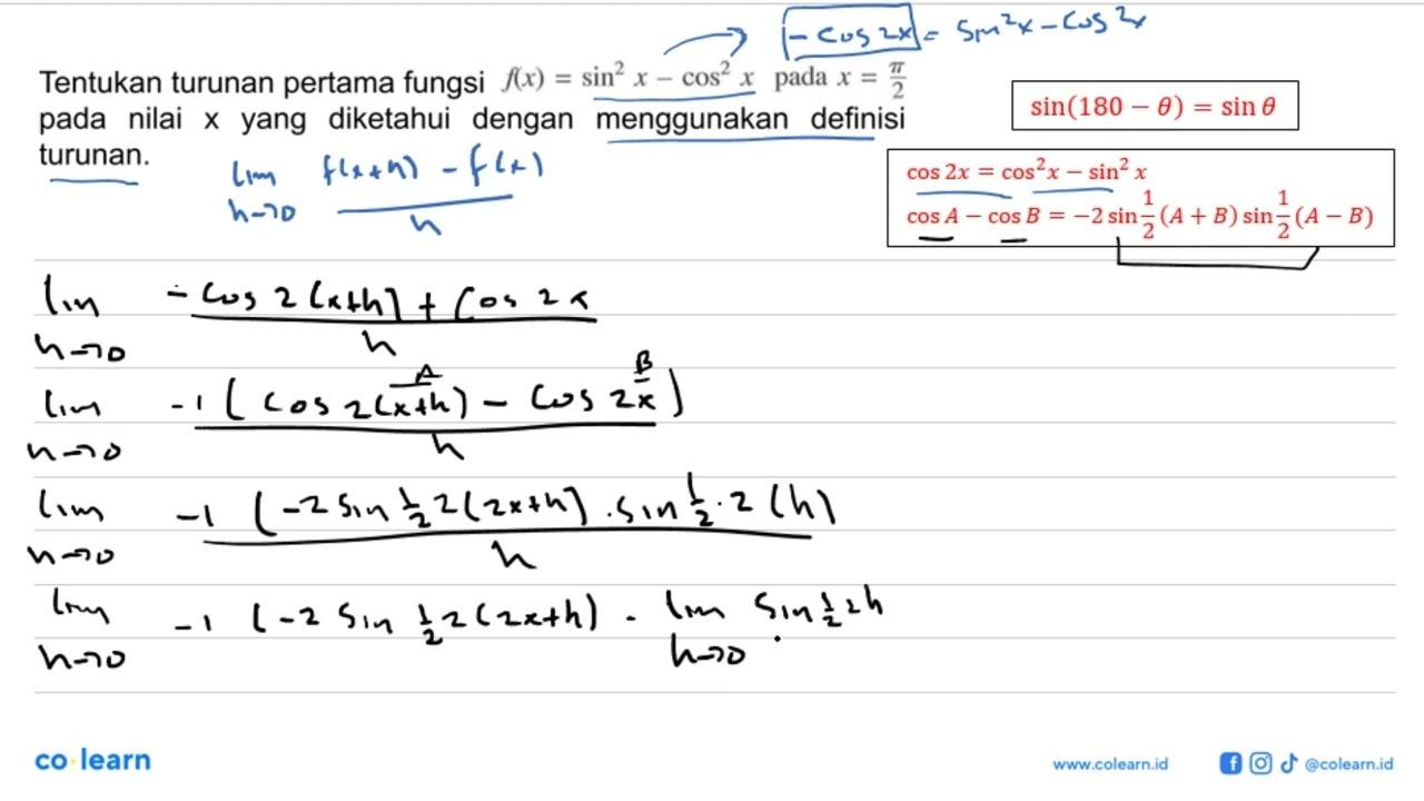 Tentukan turunan pertama fungsi f(x)=sin^2 x-cos^2 x pada