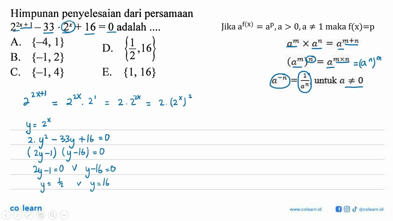 Himpunan penyelesaian dari persamaan 2^(2x+1)-33.2^x +16=0