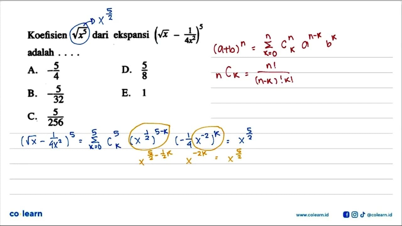 Koefisien x^(5/2) dari ekspansi (akar(x)-1/4x^2)^5 adalah