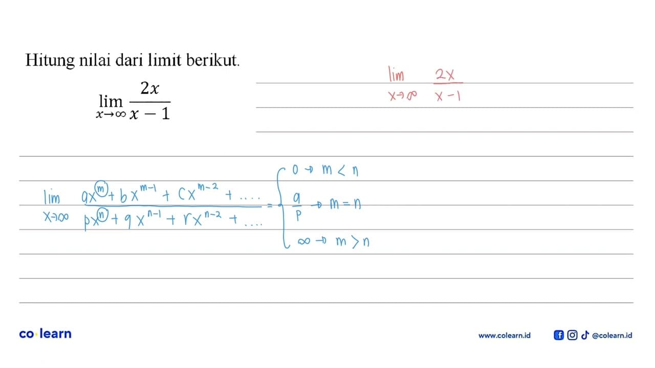 Hitung nilai dari limit berikut.lim x->tak hingga 2x/(x-1)