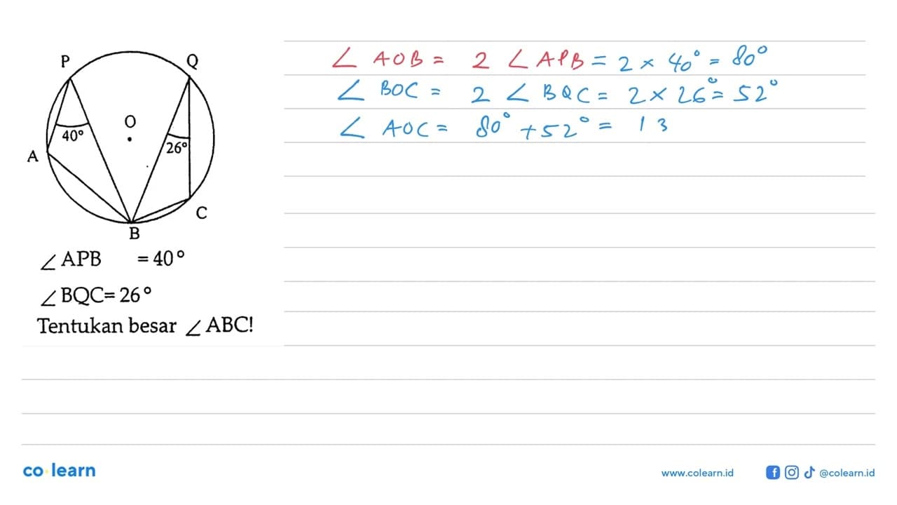 P Q 40 O 26 A C B sudut APB = 40 sudut BQC = 26 Tentukan