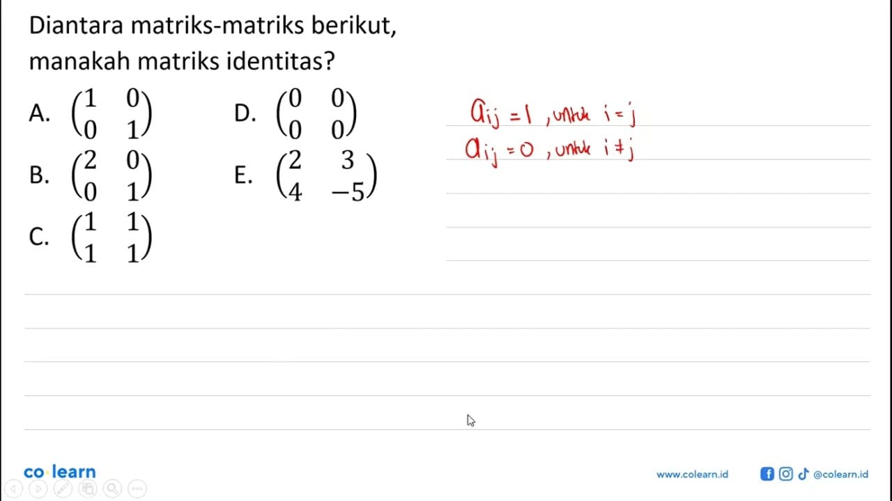 Diantara matriks-matriks berikut, manakah matriks