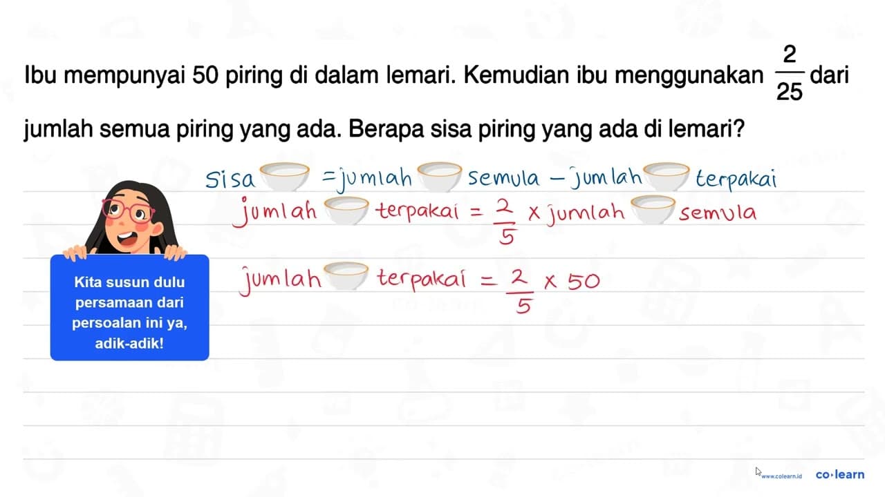 Ibu mempunyai 50 piring di dalam lemari. Kemudian ibu