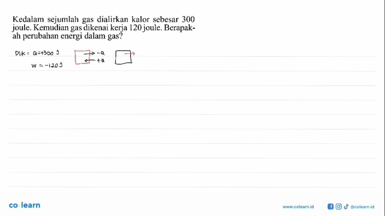 Kedalam sejumlah gas dialirkan kalor sebesar 300 joule.