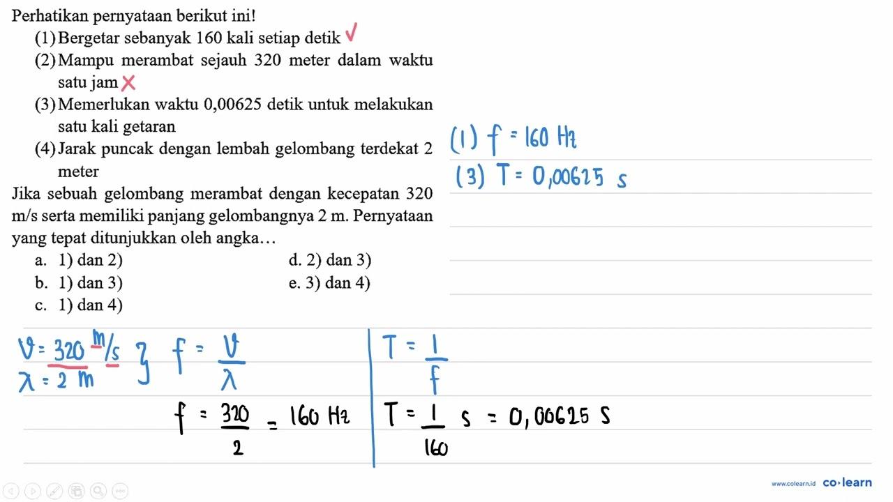 Perhatikan pernyataan berikut ini! (1) Bergetar sebanyak