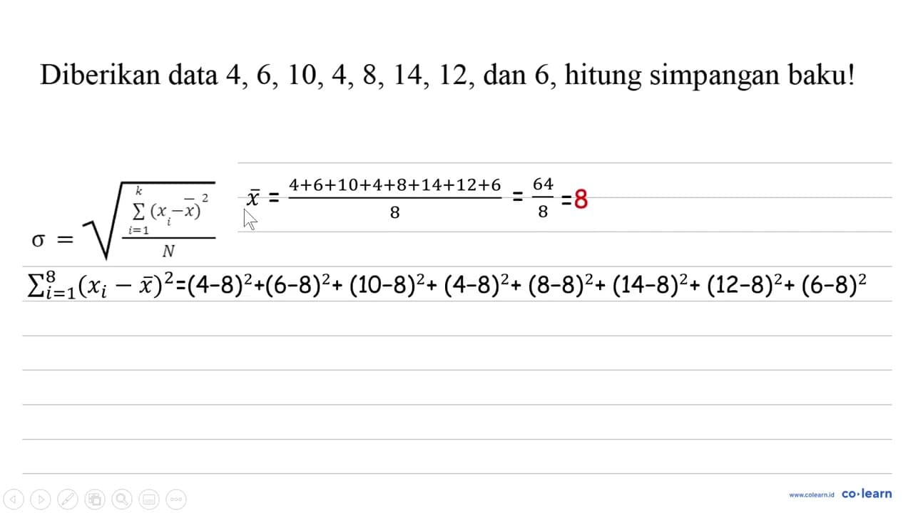 Diberikan data 4,6,10,4,8,14,12 , dan 6 , hitung simpangan