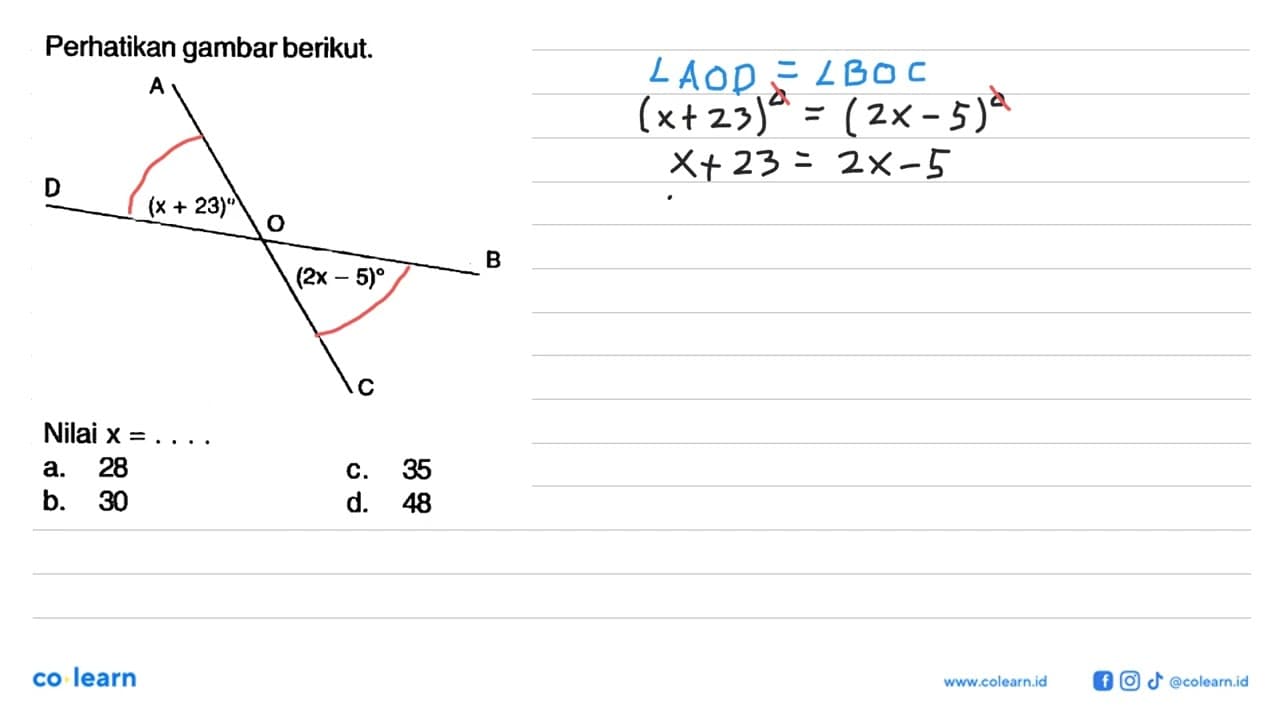 Perhatikan gambar berikut. A D (x+23) O B (2x-5) C Nilai