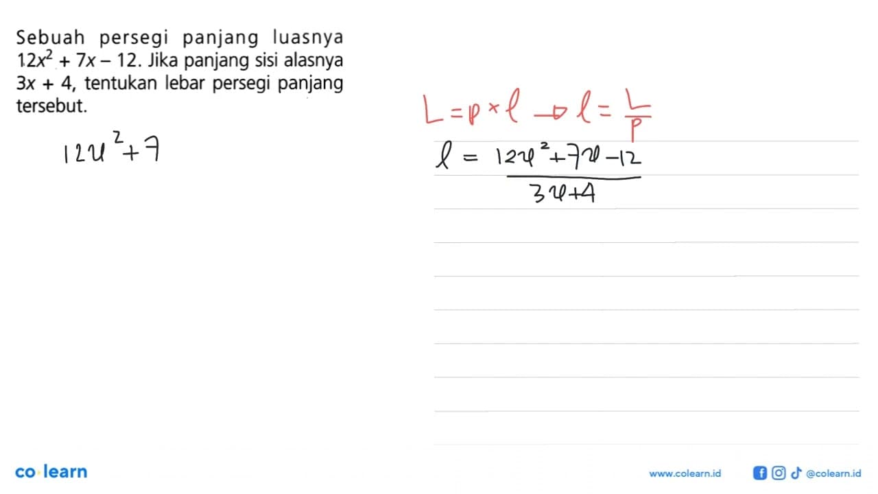 Sebuah persegi panjang luasnya 12x^2+7x-12. Jika panjang