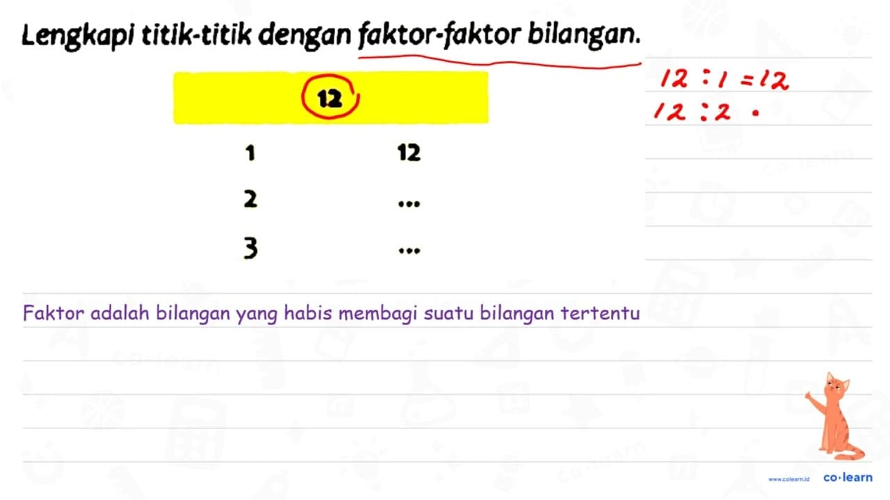 Lengkapi titik-titik dengan faktor-faktor bilangan. 12 1 12