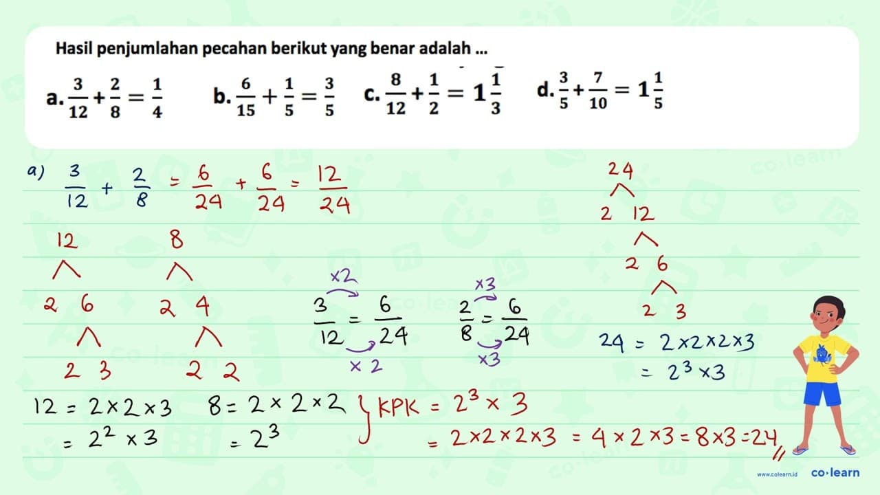 Hasil penjumlahan pecahan berikut yang benar adalah 12 2 _