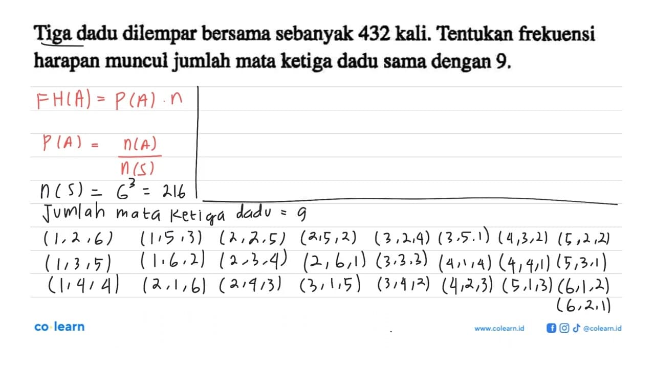 Tiga dadu dilempar bersama sebanyak 432 kali. Tentukan