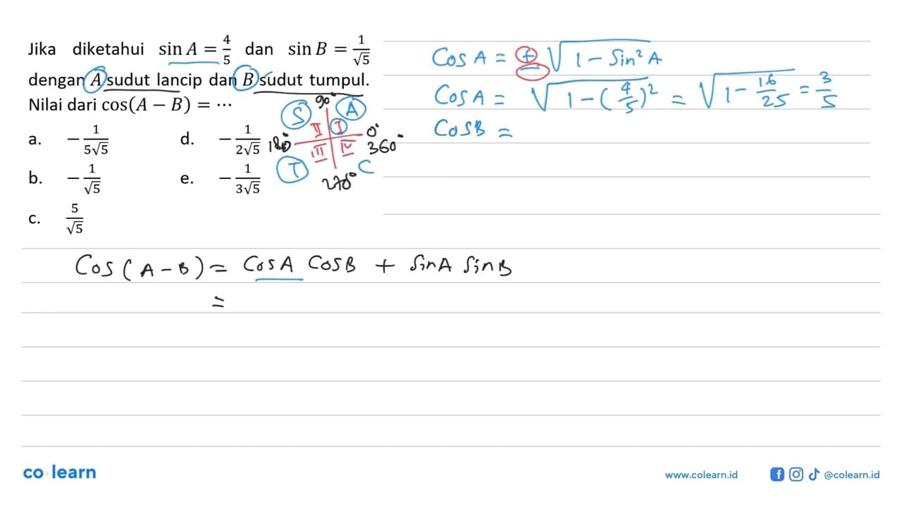 Jika diketahui sin A =4/5 dan sin B = 1/akar(5) dengan A