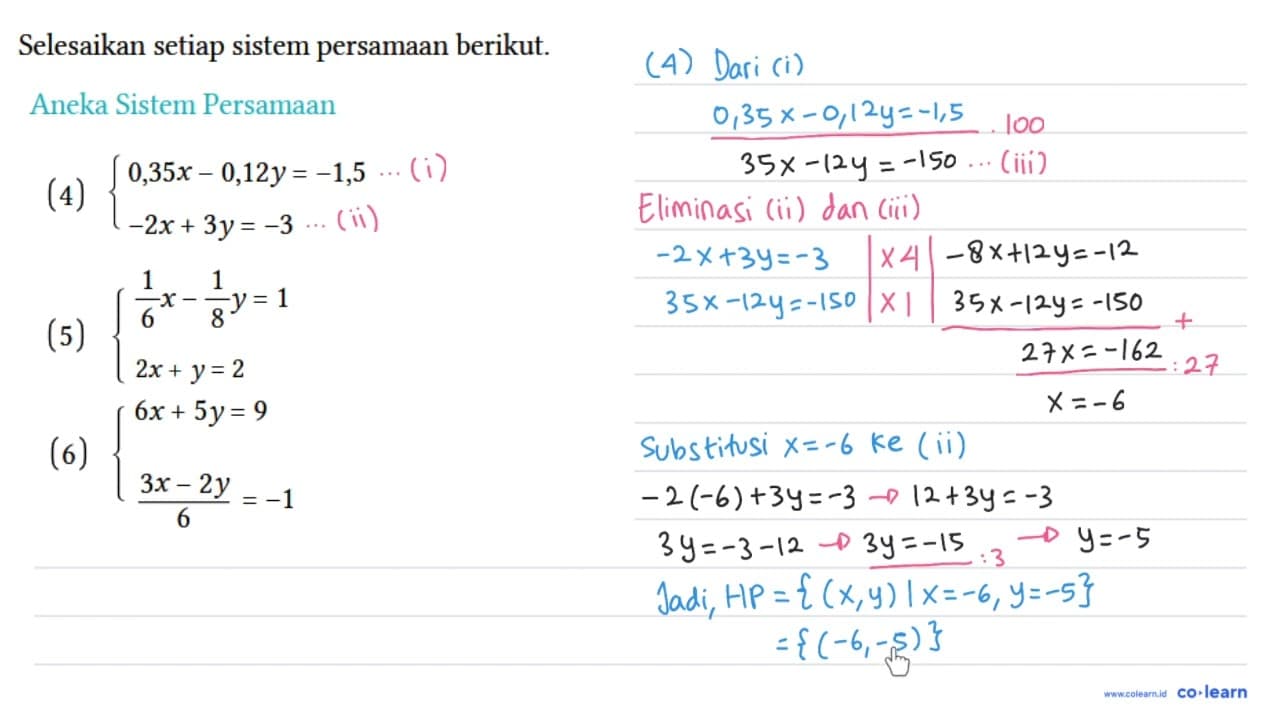 Selesaikan setiap sistem persamaan berikut. Aneka Sistem