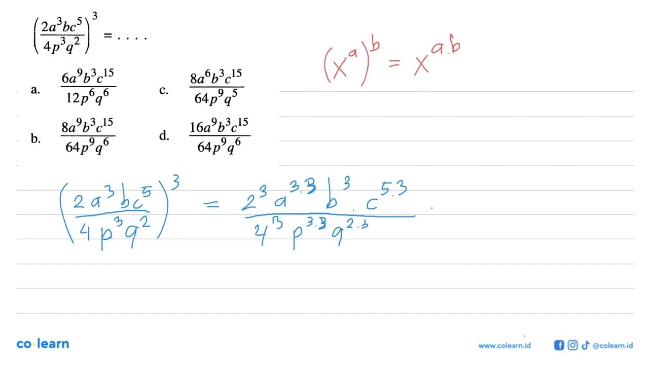 ((2a^3 b c^5)/(4p^3 q^2))^3 = ....