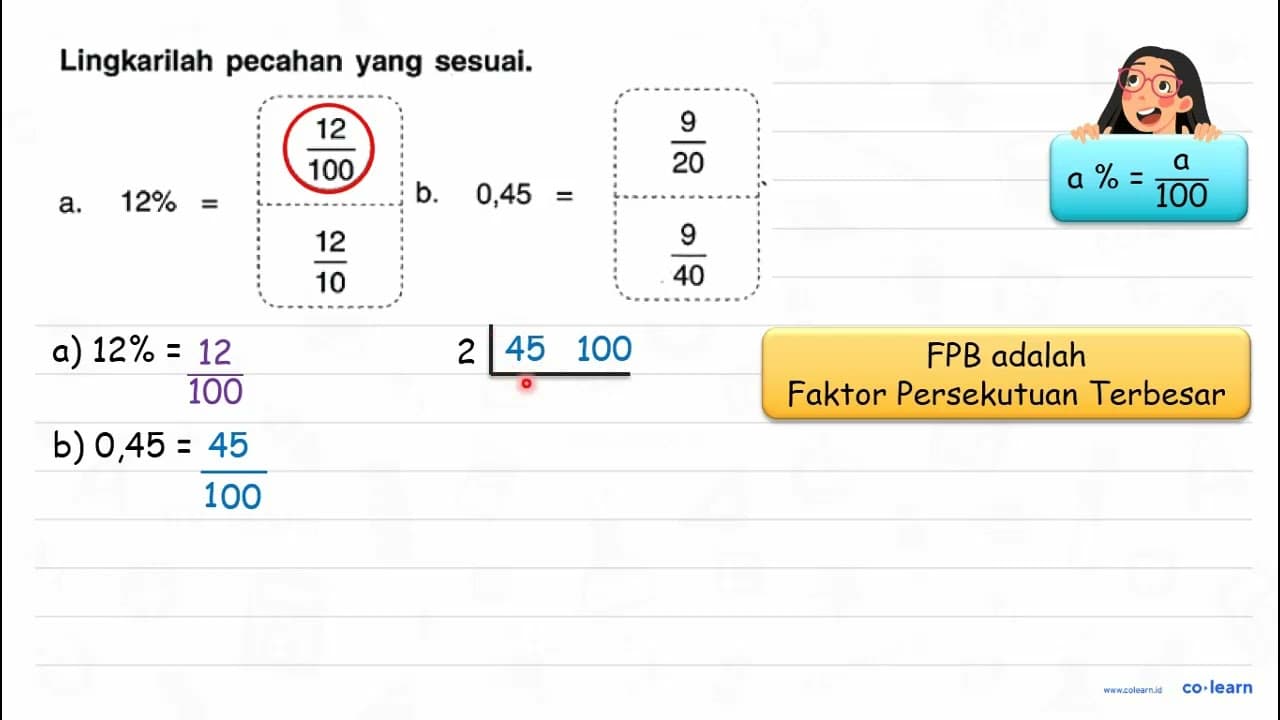 Lingkarilah pecahan yang sesuai. a. 12 %= b. 0,45= (9)/(20)