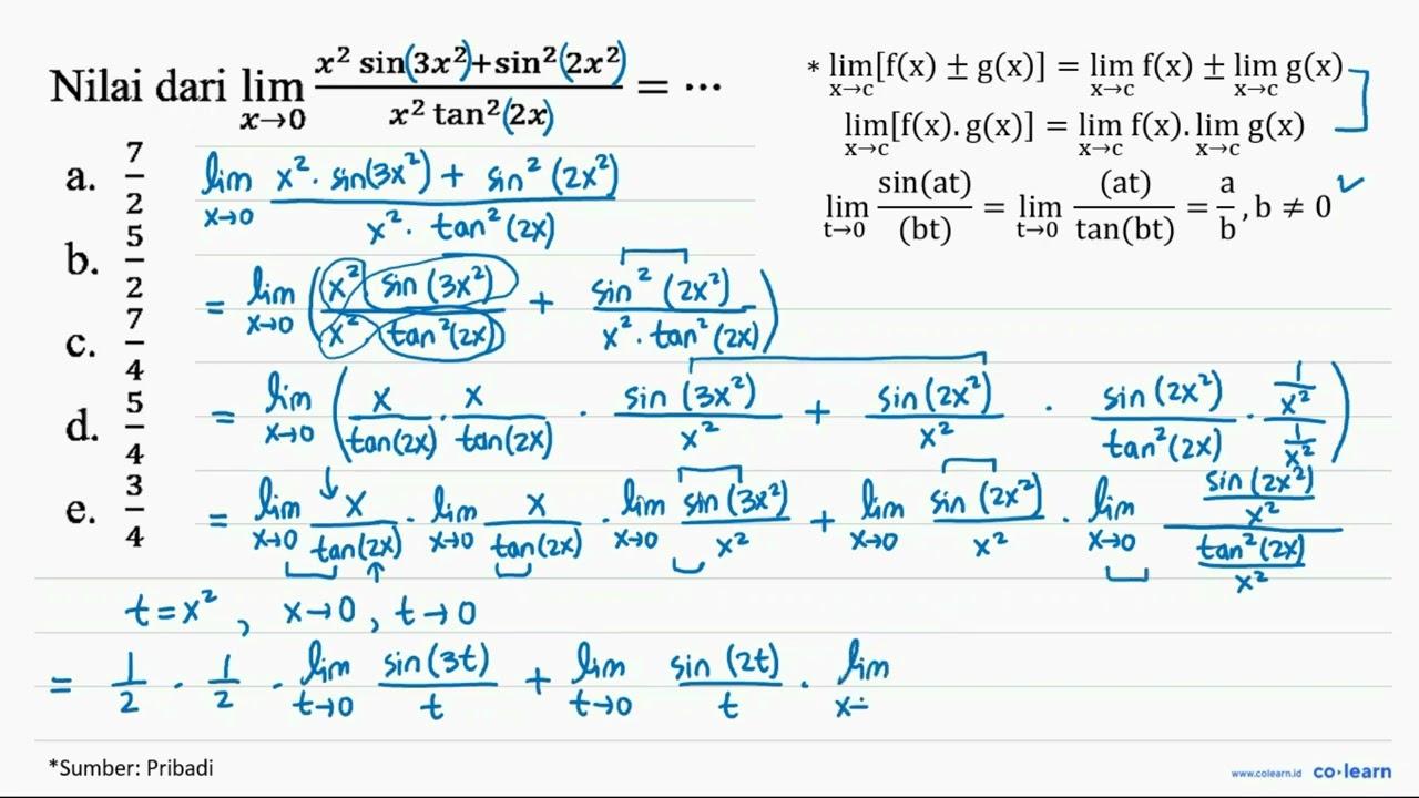 Nilai dari lim x - > 0 (x^2 sin 3x^2 + sin^2 2x^2)/(x^2 tan