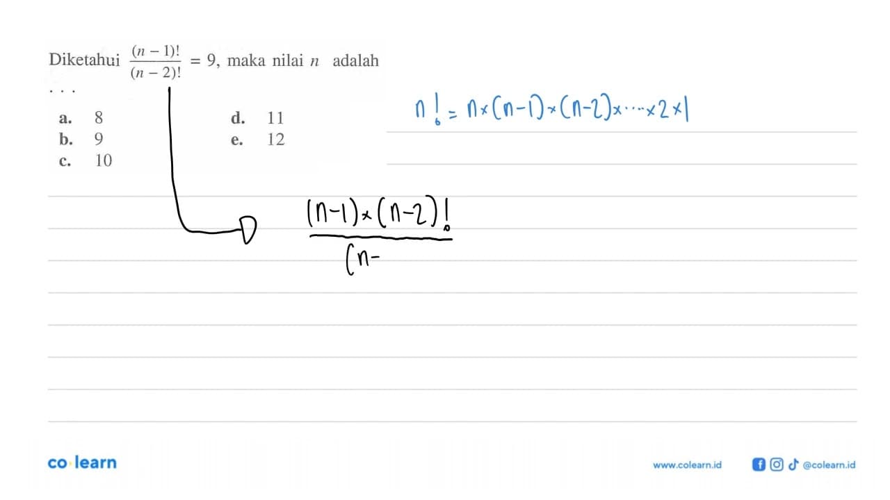 Diketahui (n-1)!/(n-2)!=9, maka nilai n adalah