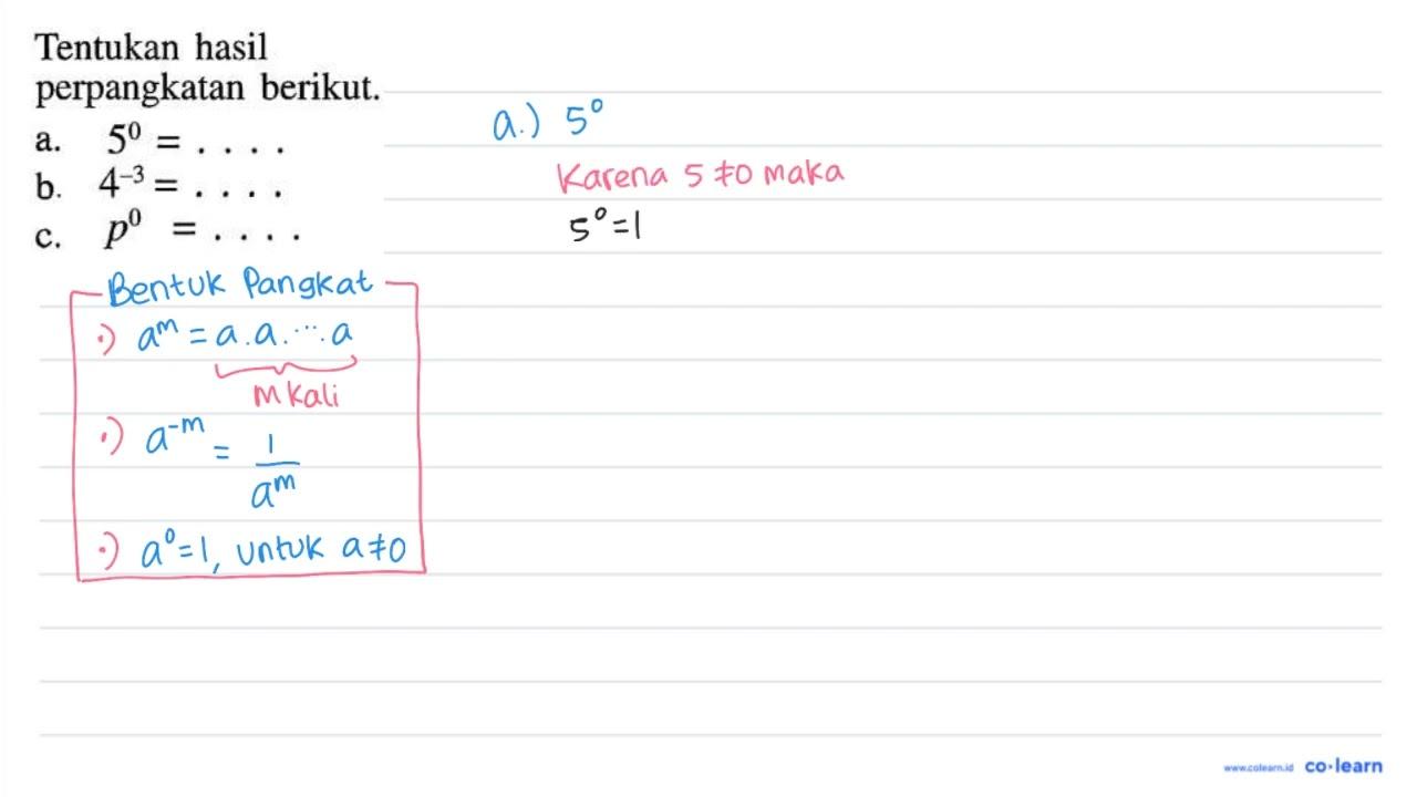 Tentukan hasil perpangkatan berikut. a. 5^(0)=... b.