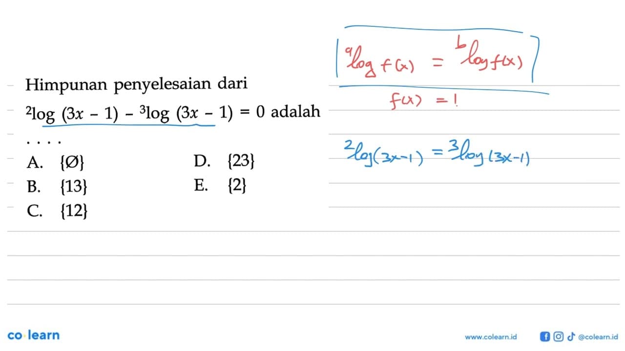 Himpunan penyelesaian dari 2log(3x-1)-3log(3x-1)=0 adalah