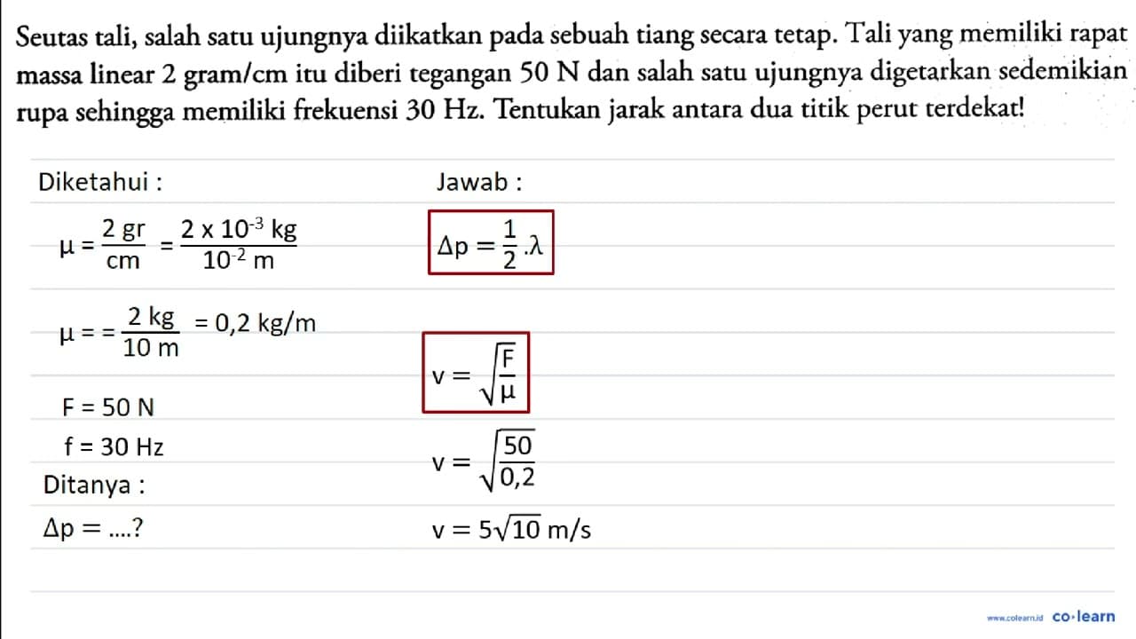 Seutas tali, salah satu ujungnya diikatkan pada sebuah