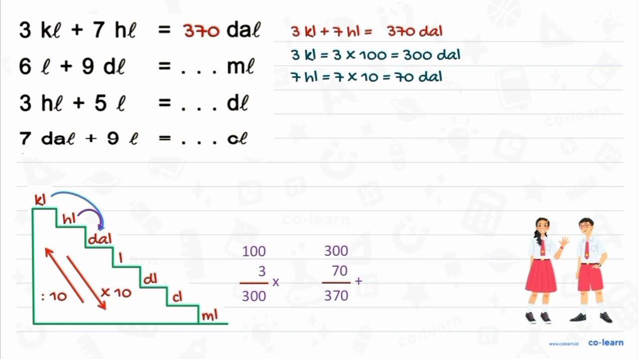 3 kl + 7 hl = ... dal 6 l + 9 dl = ... ml 3 hl + 5 l = ...