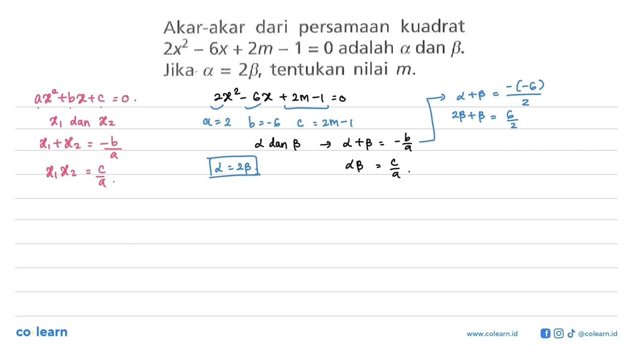 Akar-akar dari persamaan kuadrat 2x^2 - 6x + 2m -1 = 0