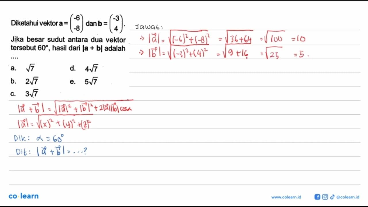 Diketahui vektor a=(-6 -8) dan vektor b=(-3 4) Jika besar
