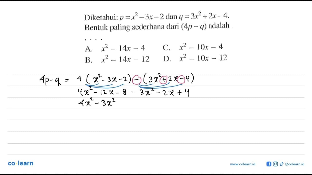 Diketahui: p = x^2 - 3x -2 dan q = 3x^2 + 2x - 4. Bentuk