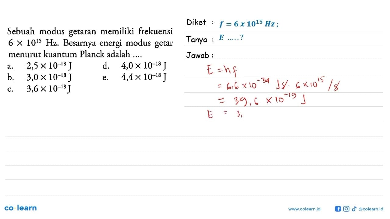 Sebuah modus getaran memiliki frekuensi 6 x 10^15 Hz.