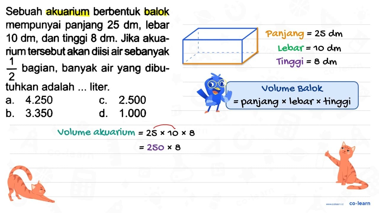 Sebuah akuarium berbentuk balok mempunyai panjang 25 dm ,