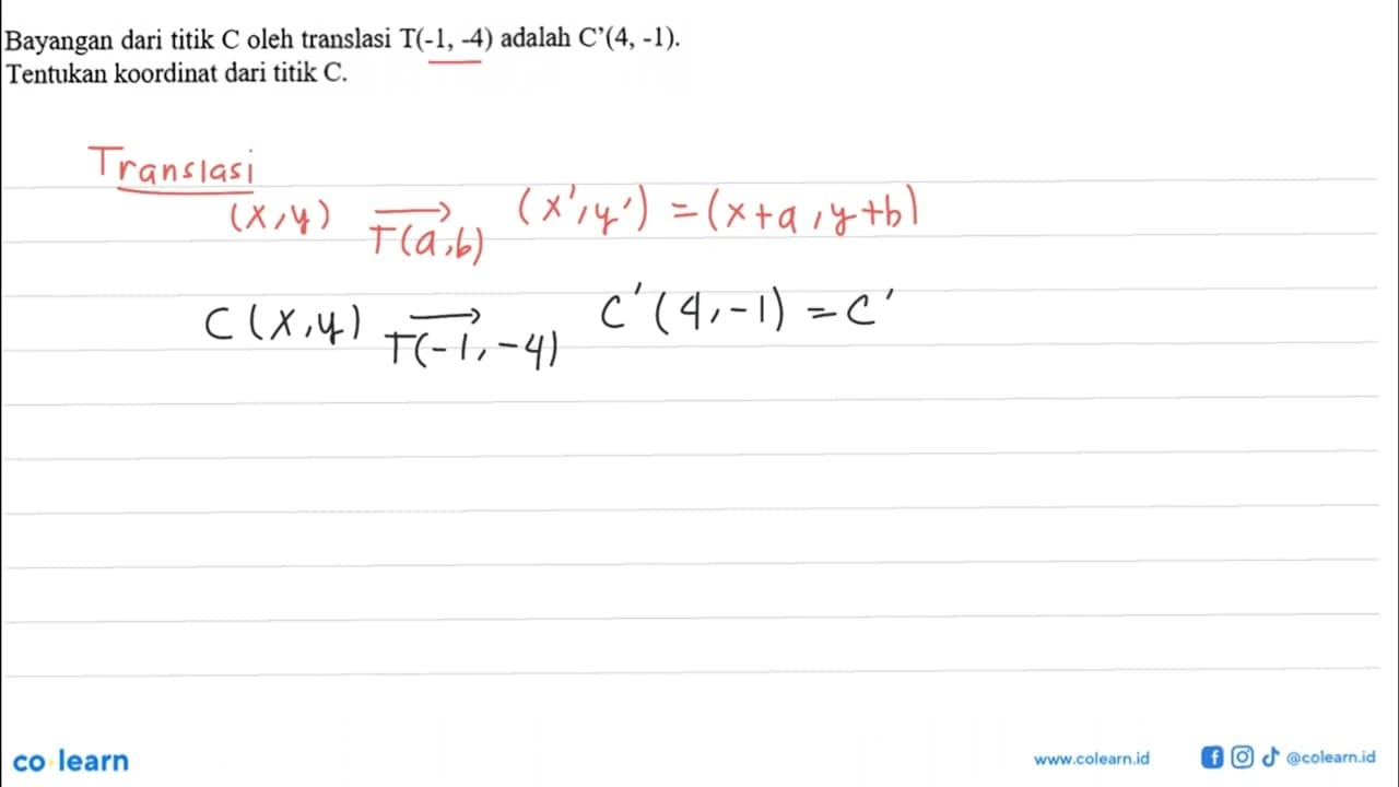 Bayangan dari titik C oleh translasi T(-1,-4) adalah