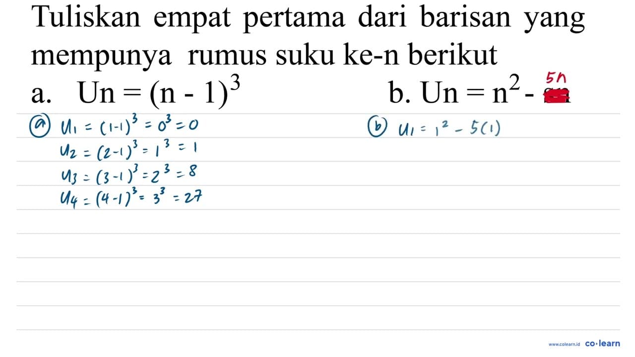 Tuliskan empat pertama dari barisan yang mempunya rumus