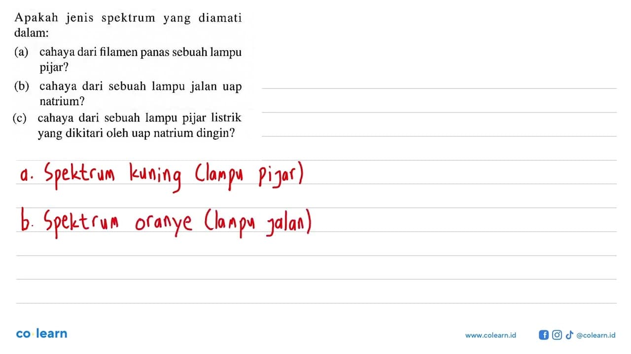 Apakah jenis spektrum yang diamati dalam: (a) cahaya dari