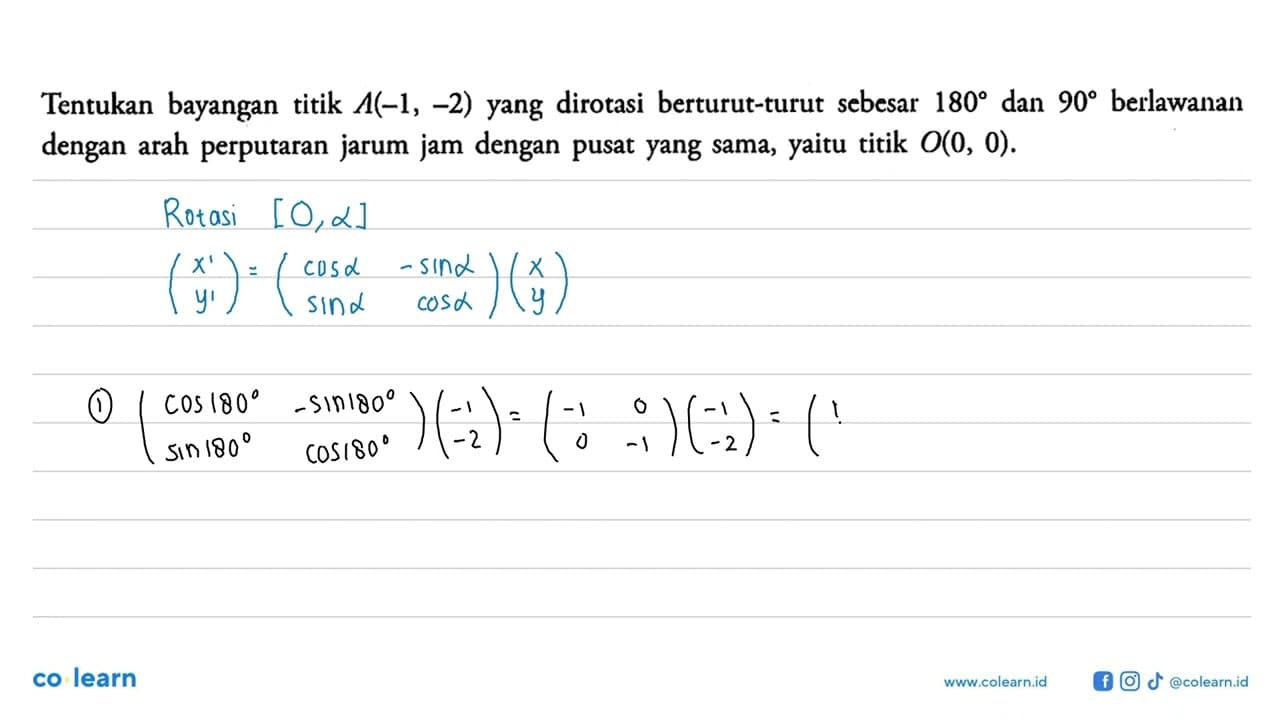 Tentukan bayangan titik A(-1, -2) yang dirotasi