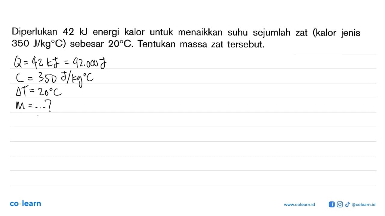 Diperlukan 42 kJ energi kalor untuk menaikkan suhu sejumlah