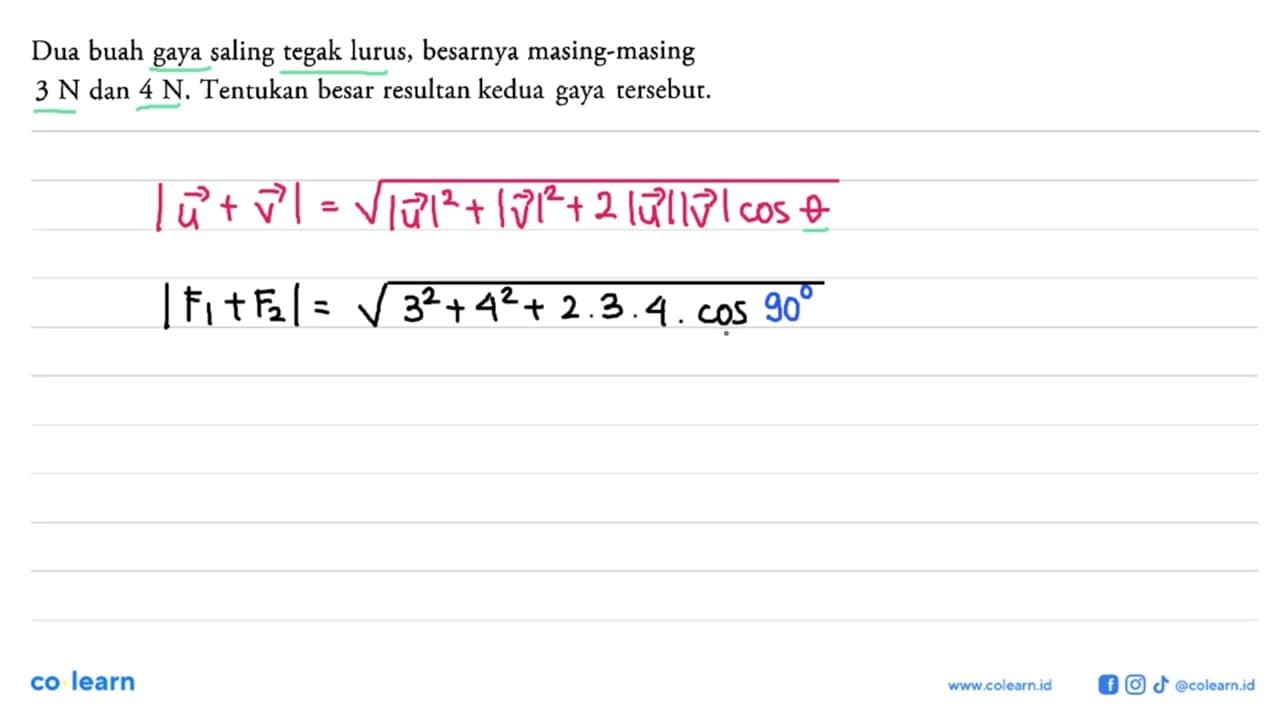 Dua buah gaya saling tegak lurus, besarnya masing-masing 3