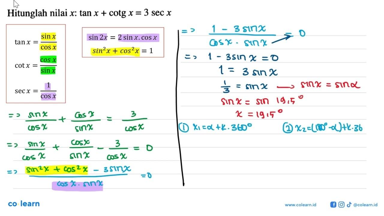 Hitunglah nilai x: tanx+cotgx=3secx