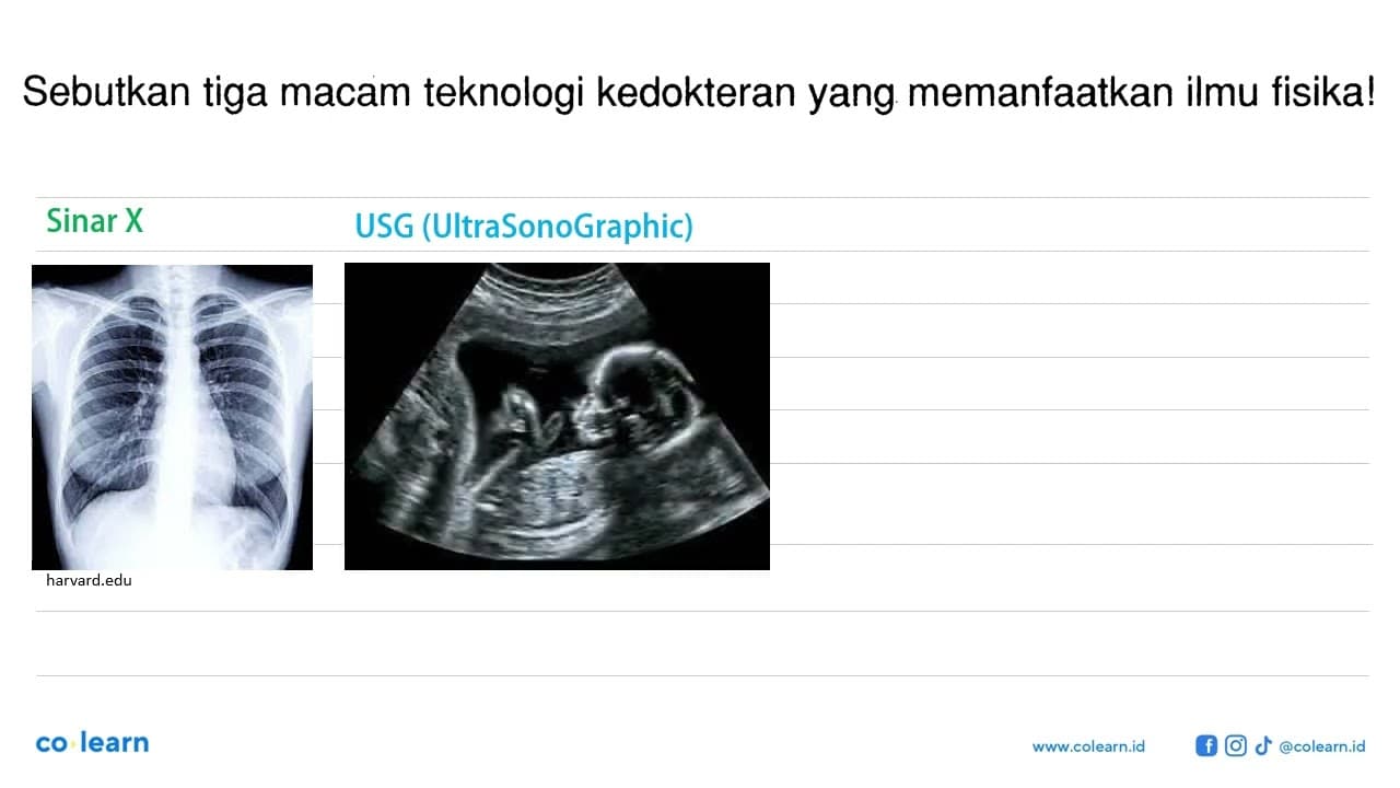 Sebutkan tiga macam teknologi kedokteran yang memanfaatkan