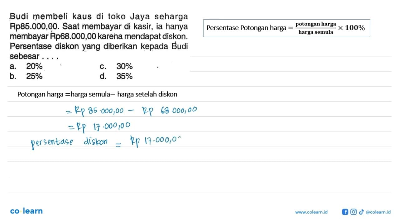 Budi membeli kaus di toko Jaya seharga Rp85.000,00. Saat