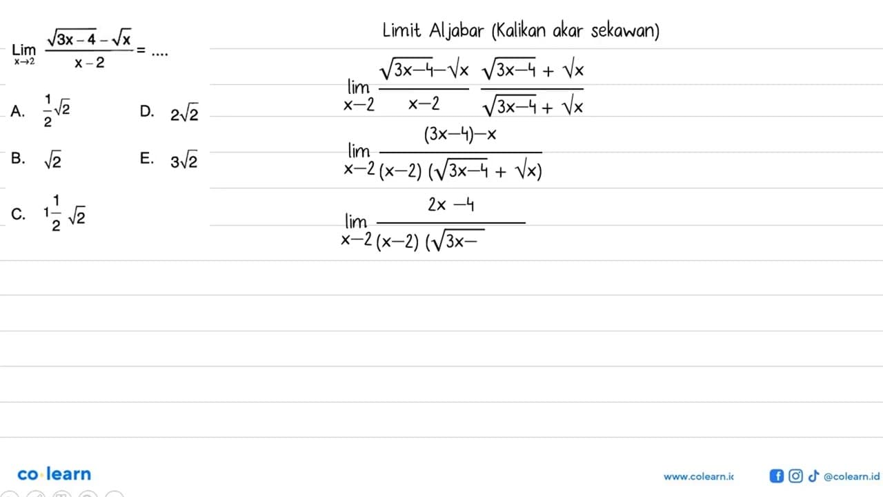 Lim x -> 2 (akar(3x-4)-akar(x))/(x-2) = ...